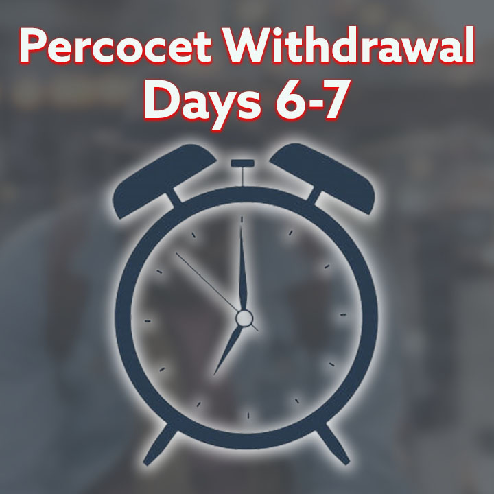Percocet Withdrawal days 6-7