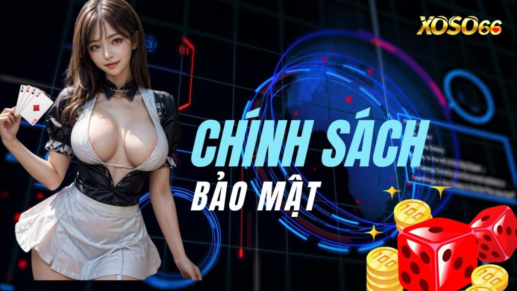 chính sách bảo mật xoso66