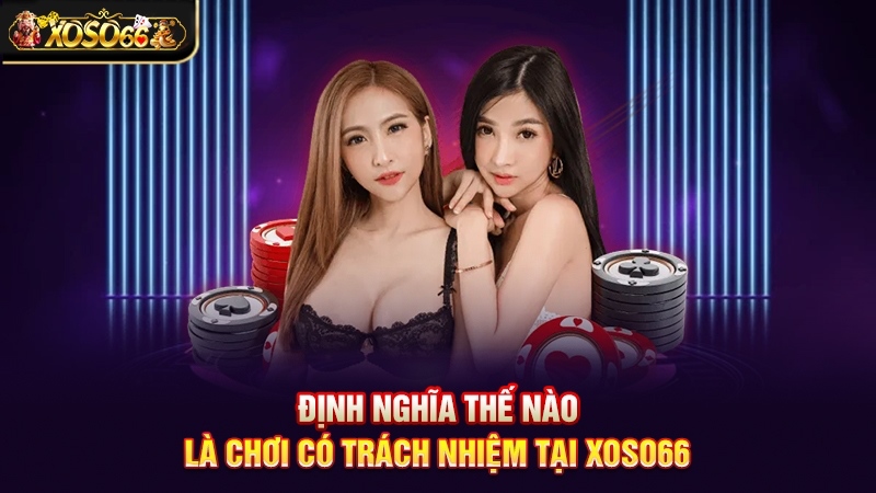 Khái Niệm Cá Cược Có Trách Nhiệm xoso66